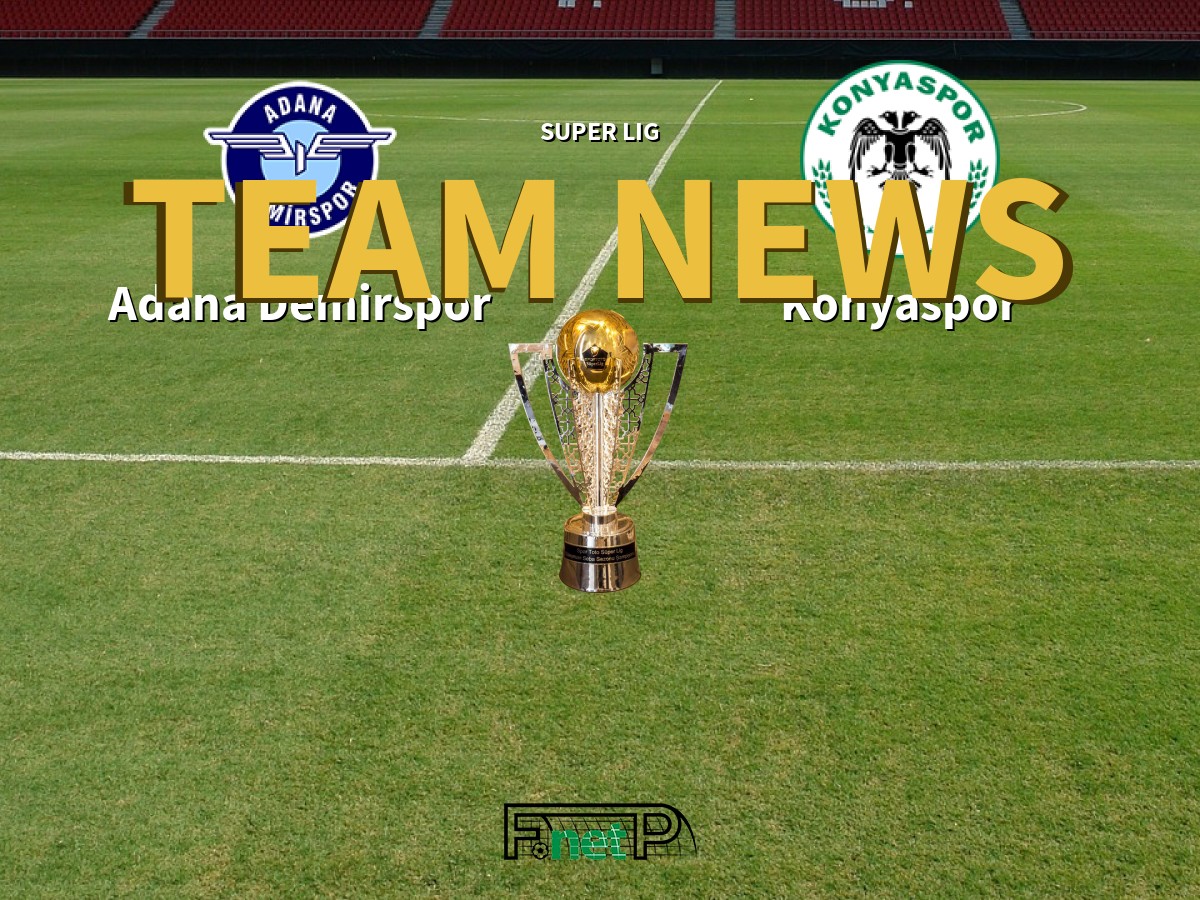 Super Lig News Adana Demirspor Vs Konyaspor Confirmed Line Ups