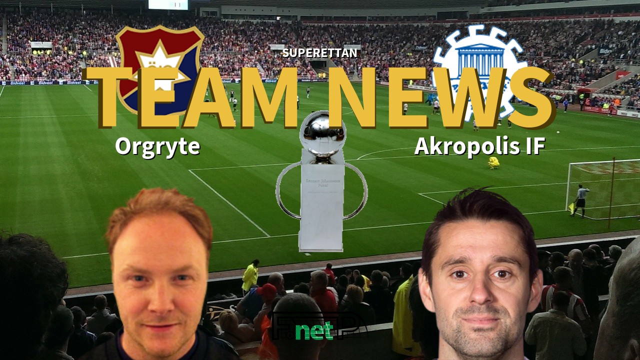 Superettan News: Orgryte vs Akropolis IF Confirmed Line-ups