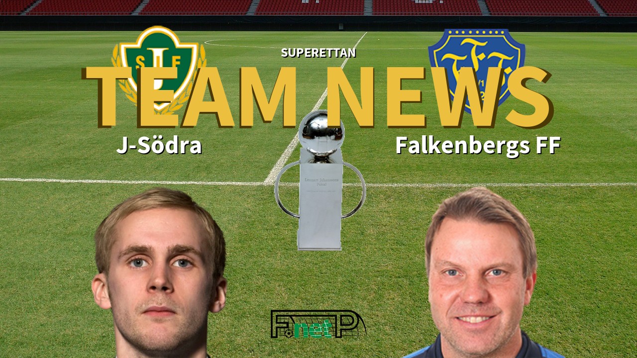 Superettan News: Jönköpings Södra IF vs Falkenberg Confirmed Line-ups
