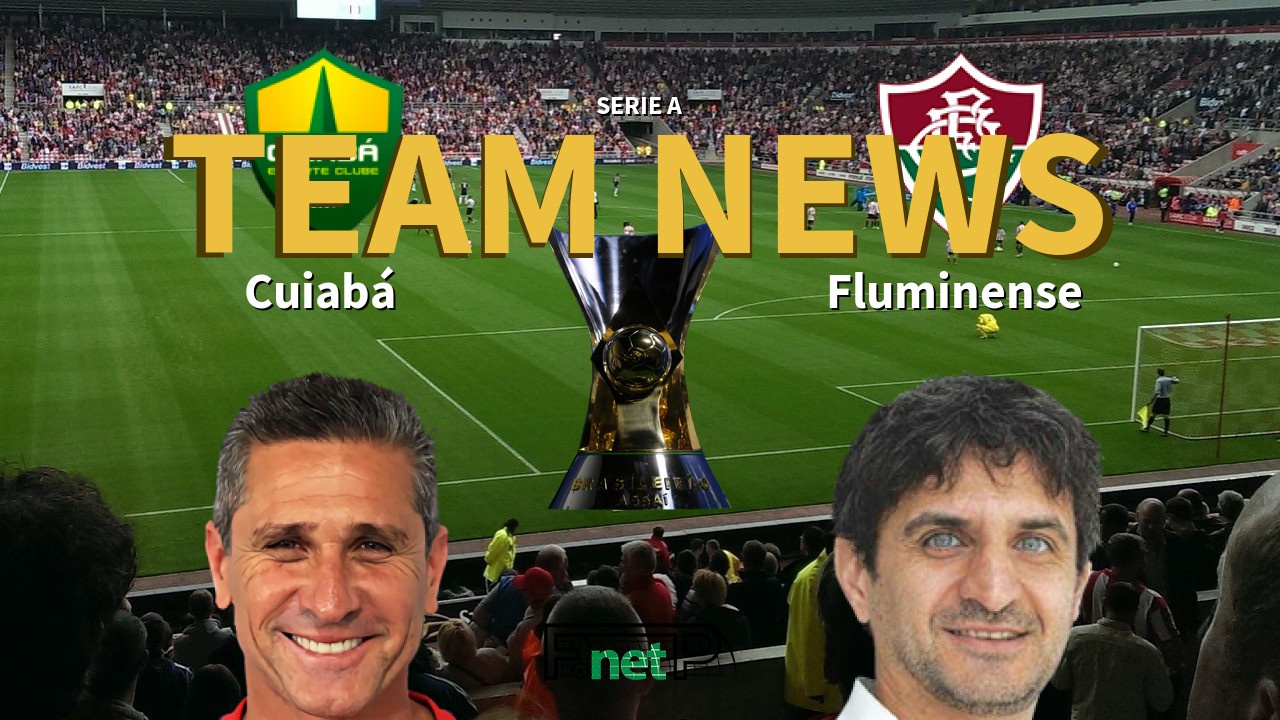 Serie A News Cuiaba Vs Fluminense Confirmed Line Ups