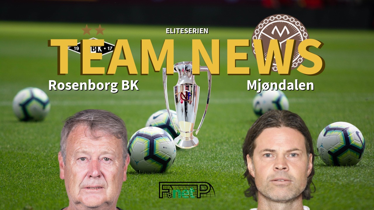 Eliteserien News: Rosenborg BK vs Mjøndalen Confirmed Line-ups