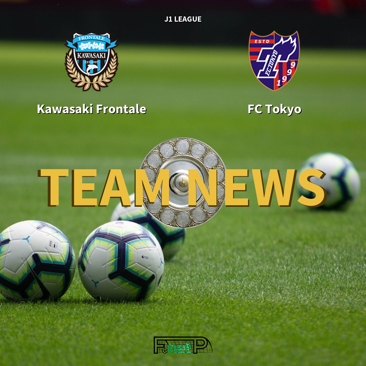 J1 League News Kawasaki Frontale Vs Fc Tokyo Confirmed Line Ups
