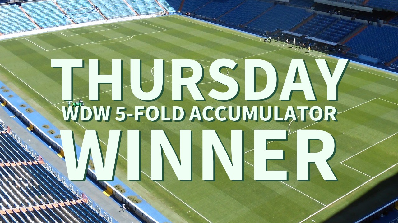 Thursday 3/1 WDW 5-Fold Accumulator Wins!