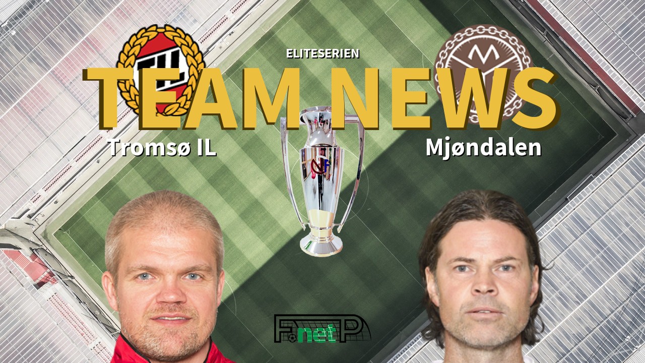 Eliteserien News: Tromsø IL vs Mjøndalen Confirmed Line-ups