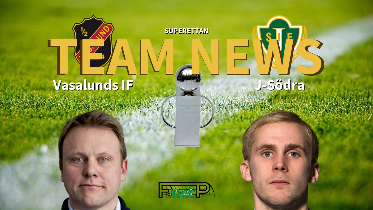 Superettan News: Vasalunds IF vs Jönköpings Södra IF Confirmed Line-ups