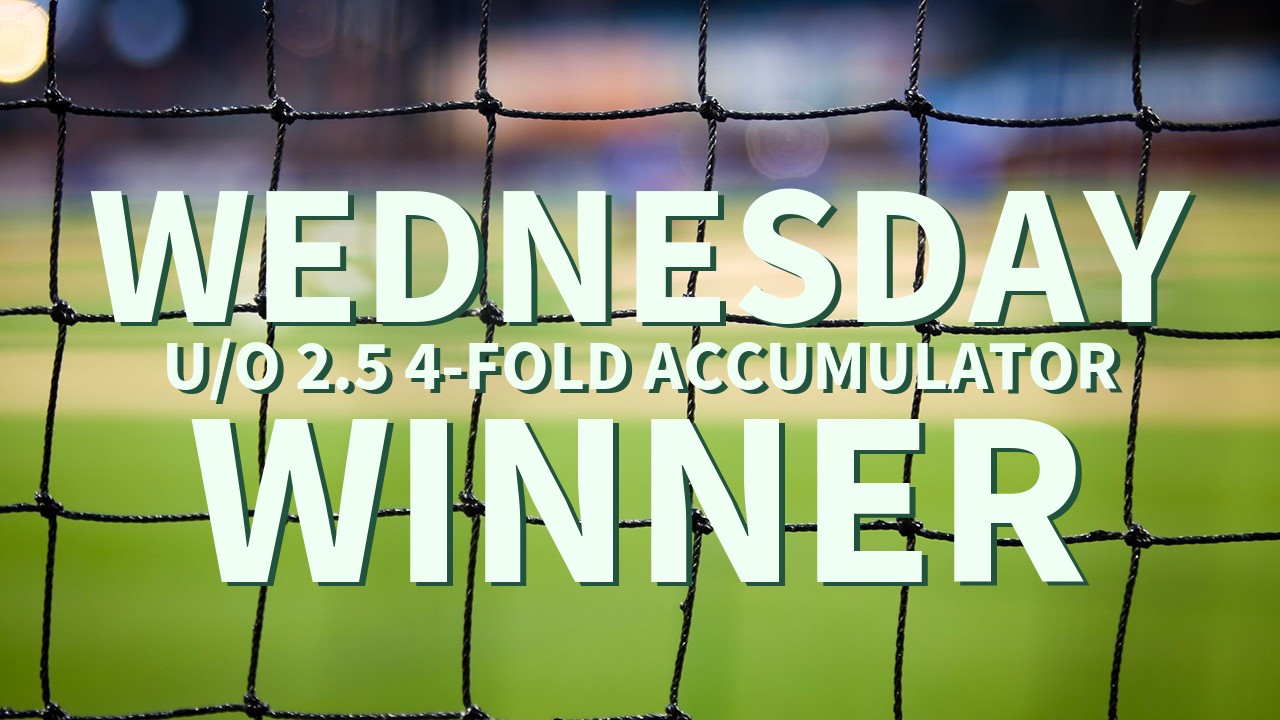 Wednesday 9/1 U/O 2.5 4-Fold Accumulator Comes In!