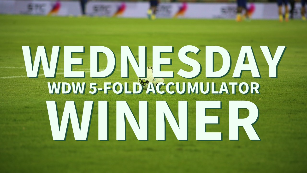 Wednesday 3/1 WDW 5-Fold Accumulator Wins!