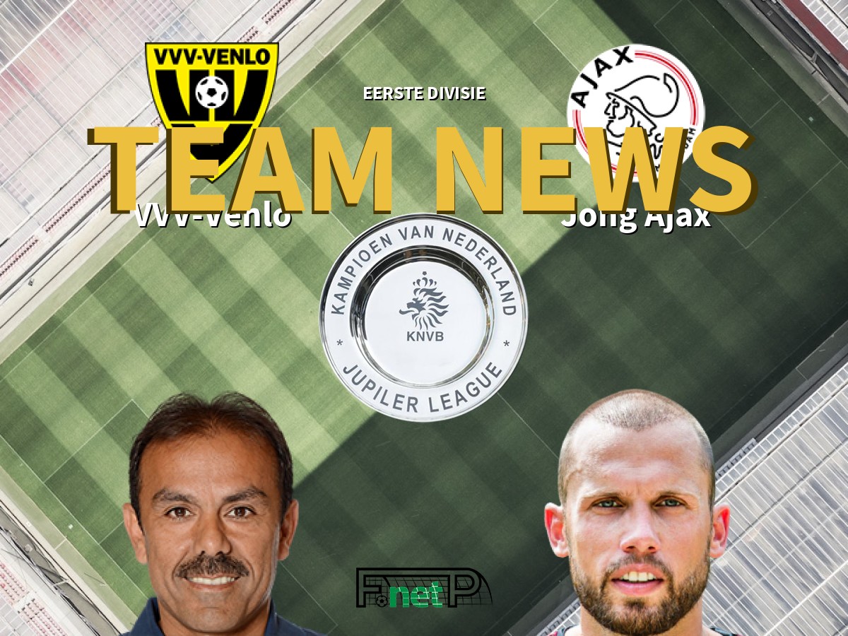 Eerste Divisie News Vvv Venlo Vs Jong Ajax Confirmed Line Ups