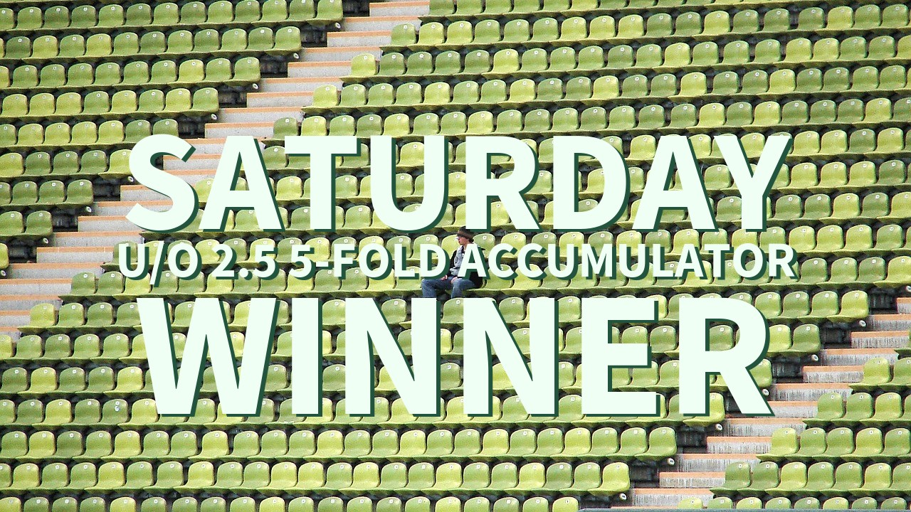 Saturday 13/1 U/O 2.5 5-Fold Accumulator Success!