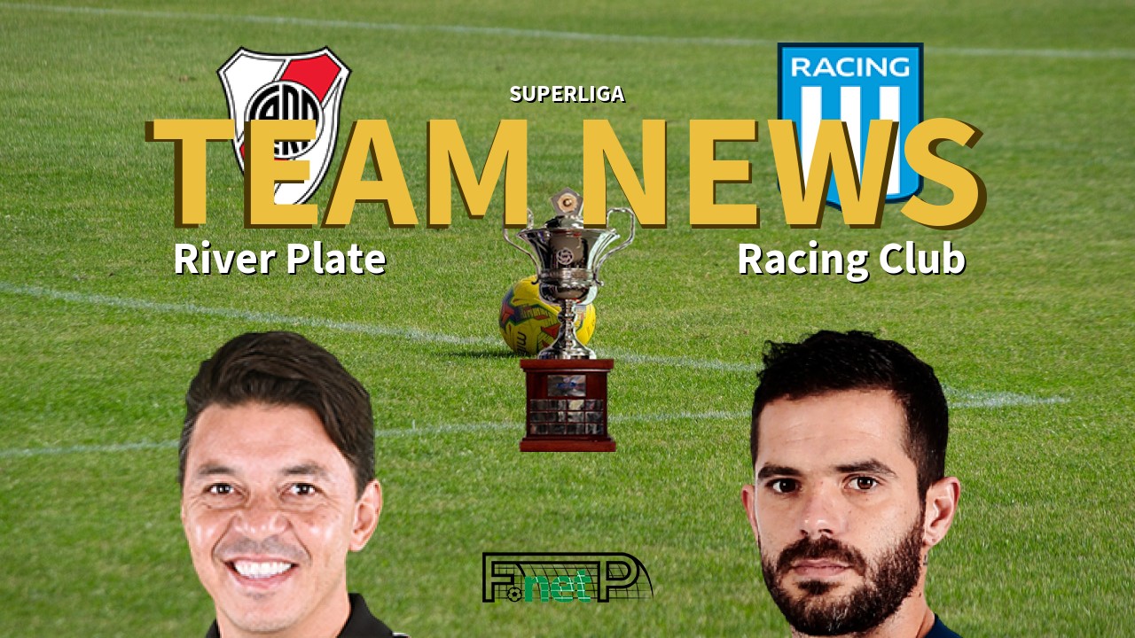 Superliga News River Plate Vs Racing Club Confirmed Line Ups