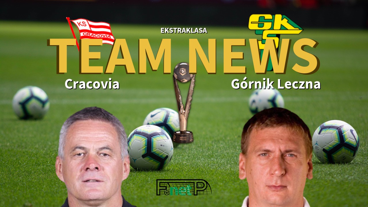 Ekstraklasa News: Cracovia vs Górnik Leczna Confirmed Line-ups