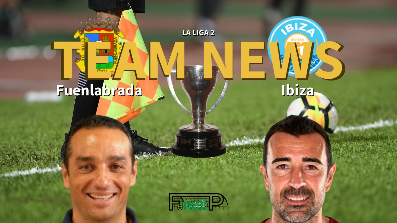 La Liga 2 News: Fuenlabrada vs Ibiza Confirmed Line-ups