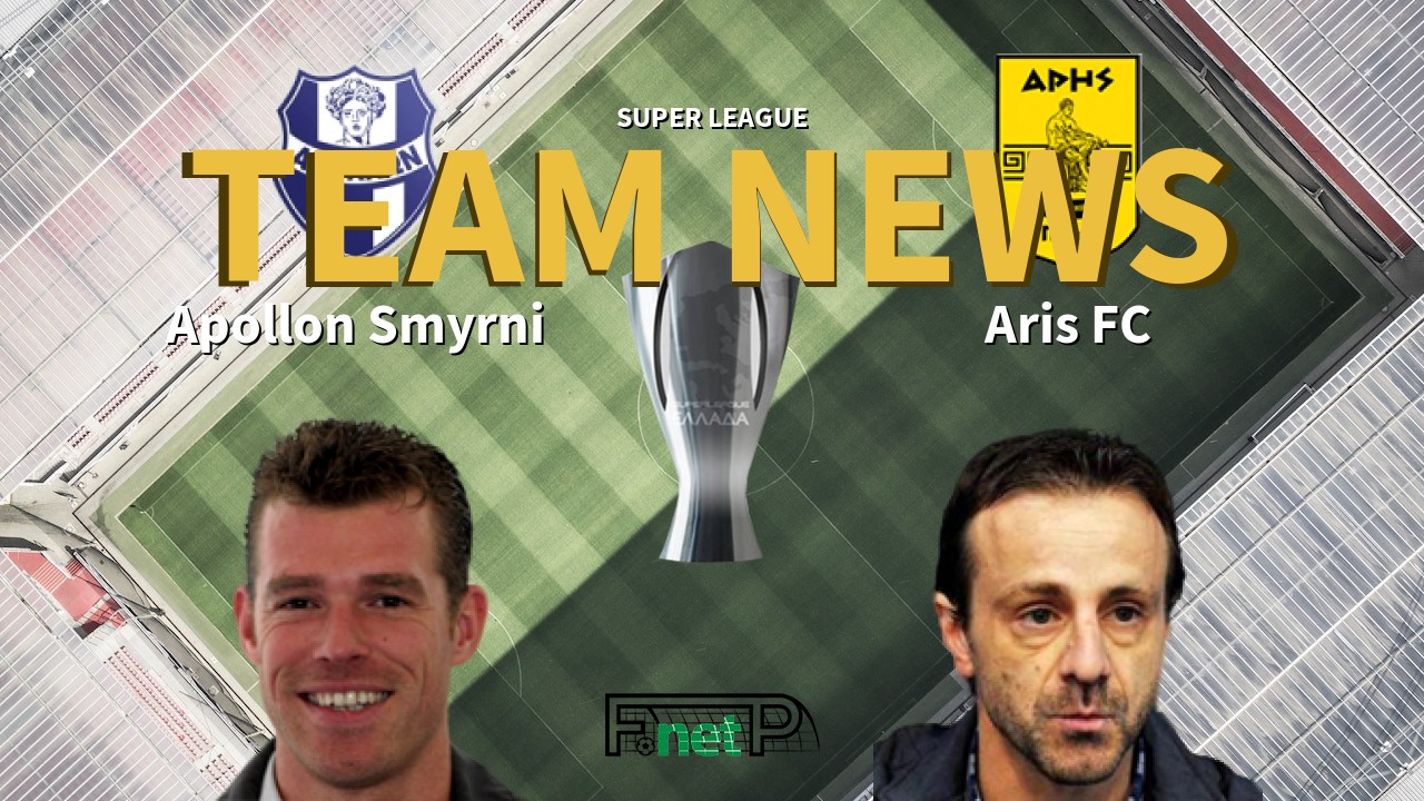 Super League News: Apollon Smyrni vs Aris FC Confirmed Line-ups