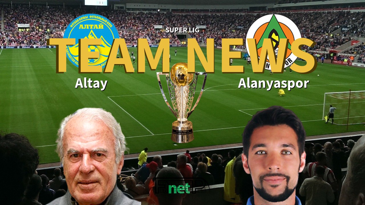 Super Lig News: Altay vs Alanyaspor Confirmed Line-ups