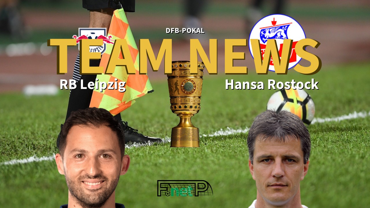 DFB-Pokal News: RB Leipzig vs Hansa Rostock Confirmed Line-ups