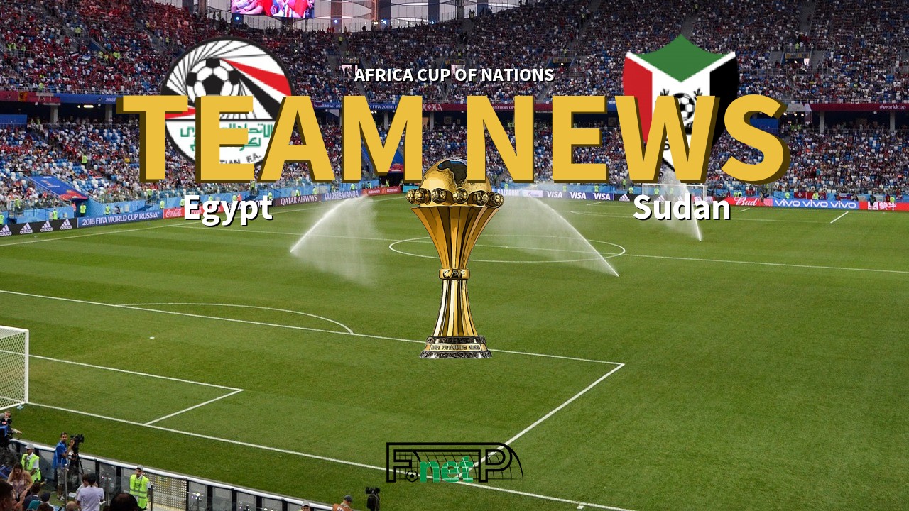 Africa Cup of Nations News: Egypt vs Sudan Confirmed Line-ups