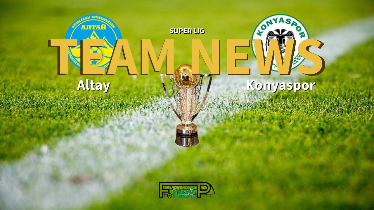 Super Lig News: Altay vs Konyaspor Confirmed Line-ups