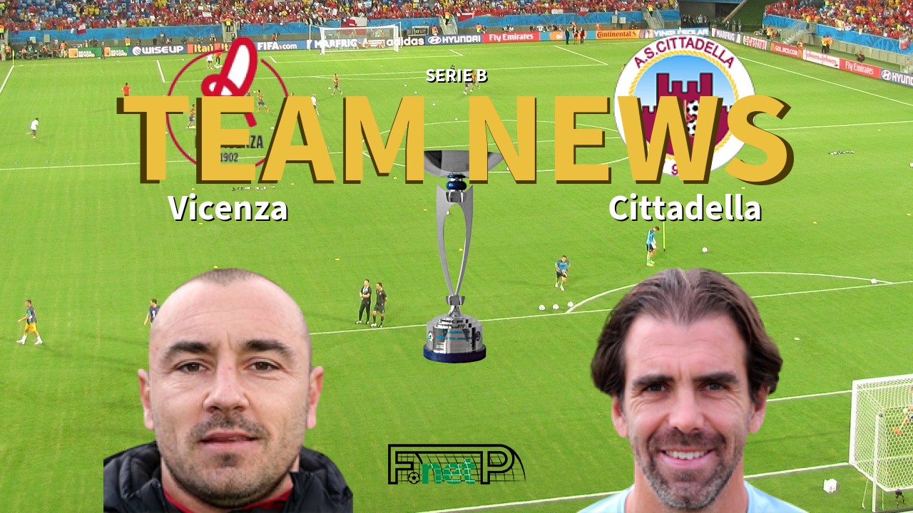 Serie B News: Vicenza vs Cittadella Confirmed Line-ups