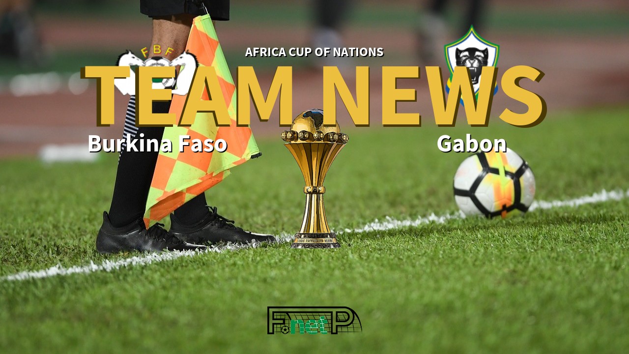 Africa Cup of Nations News: Burkina Faso vs Gabon Confirmed Line-ups