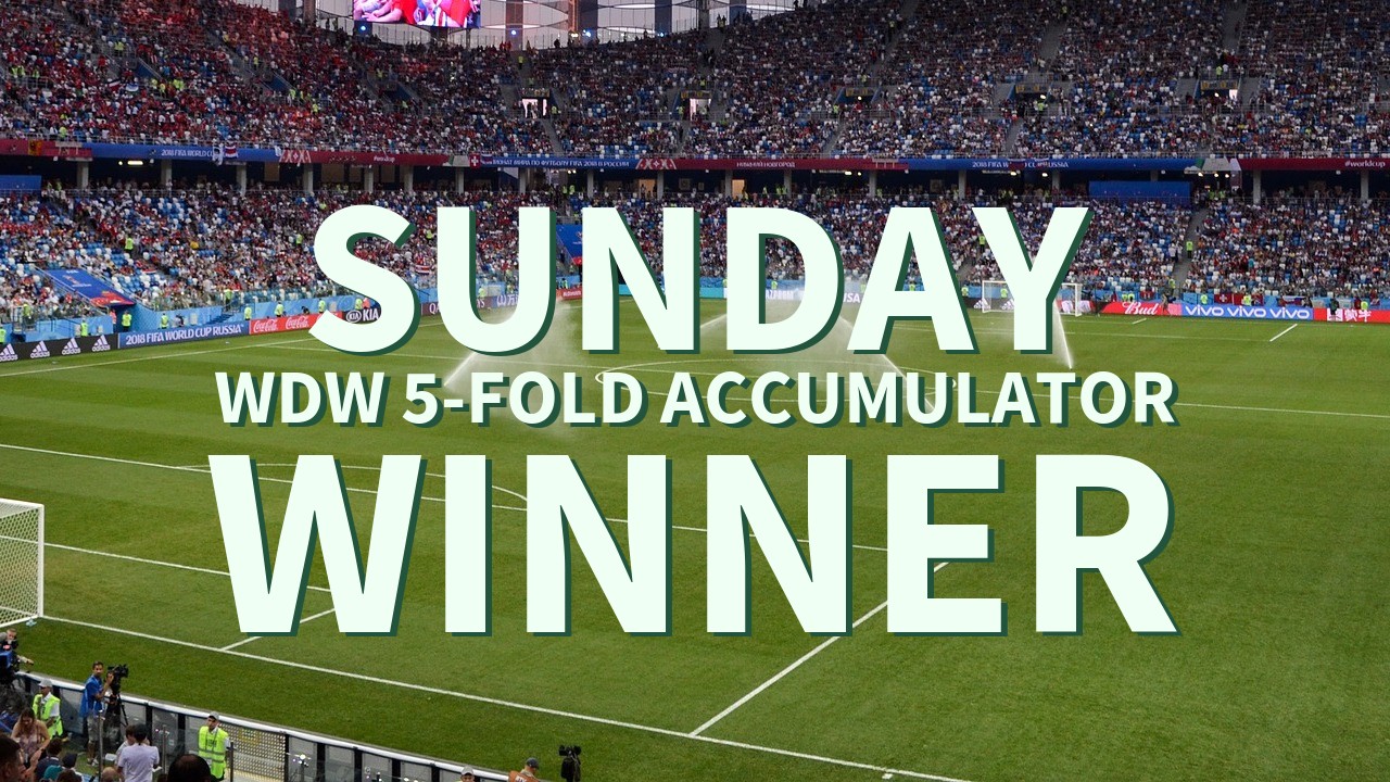Sunday 4/1 WDW 5-Fold Accumulator Wins!