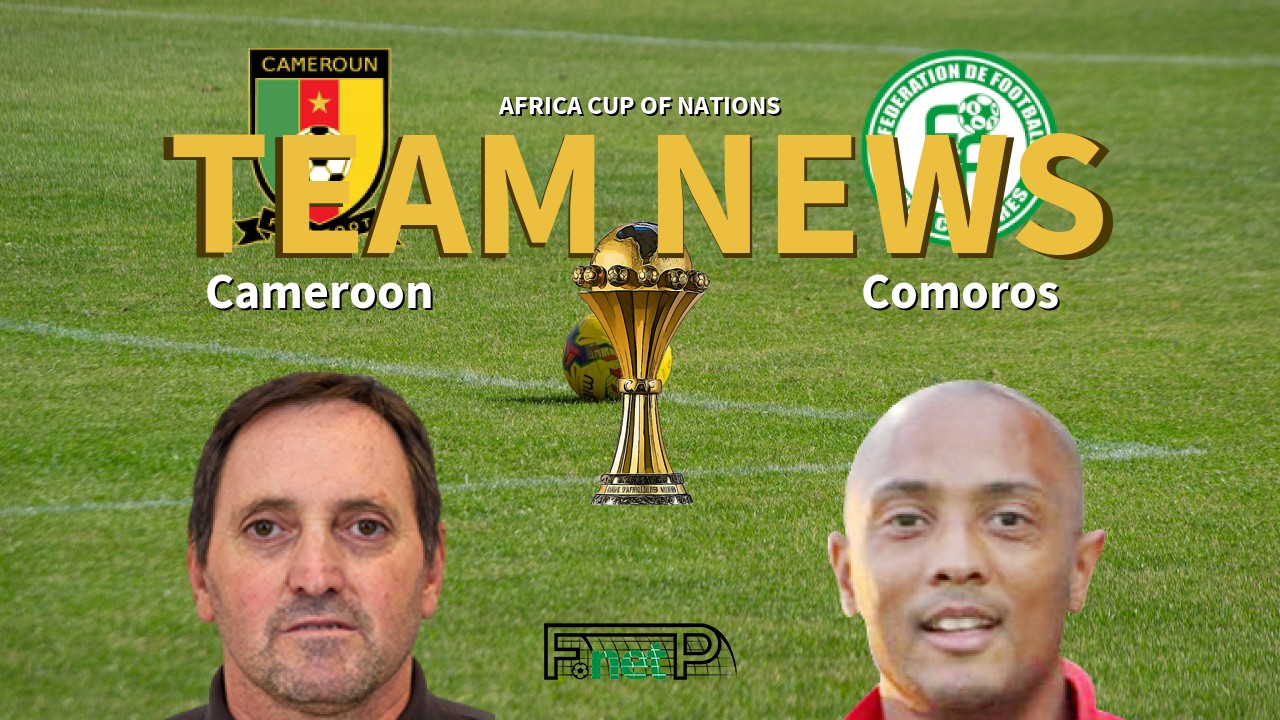 Africa Cup of Nations News: Cameroon vs Comoros Confirmed Line-ups