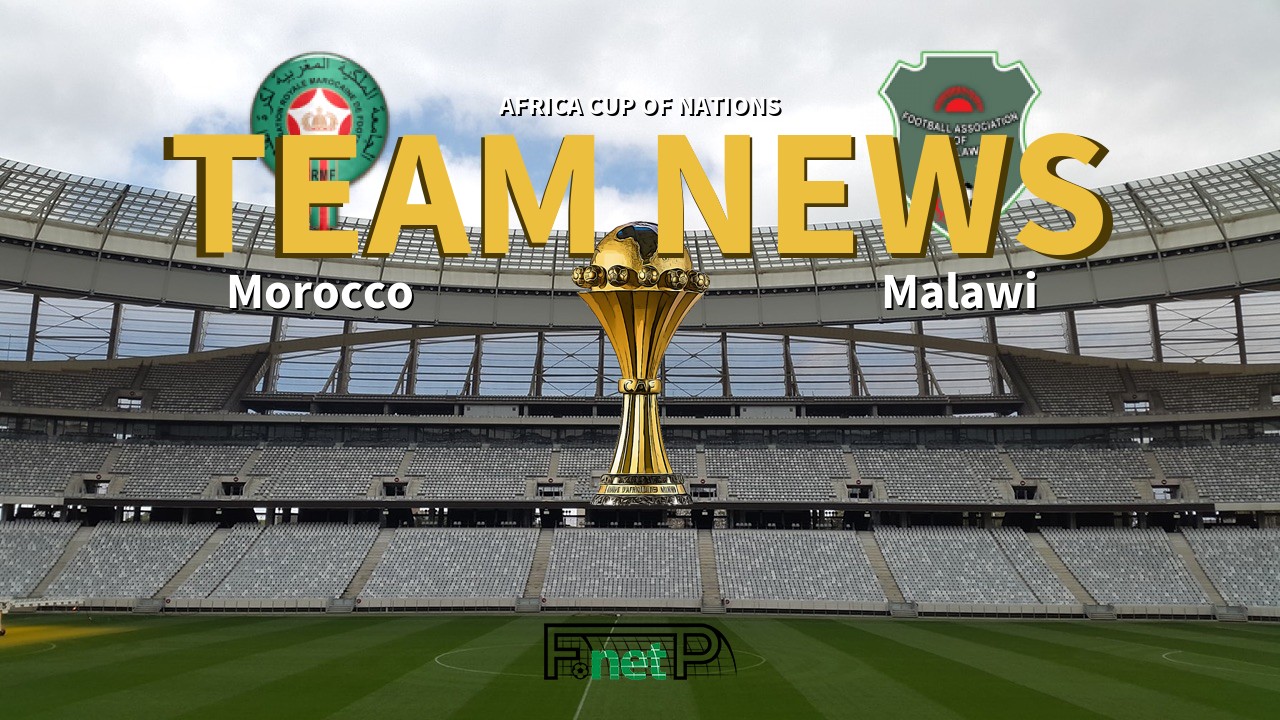 Africa Cup of Nations News: Morocco vs Malawi Confirmed Line-ups