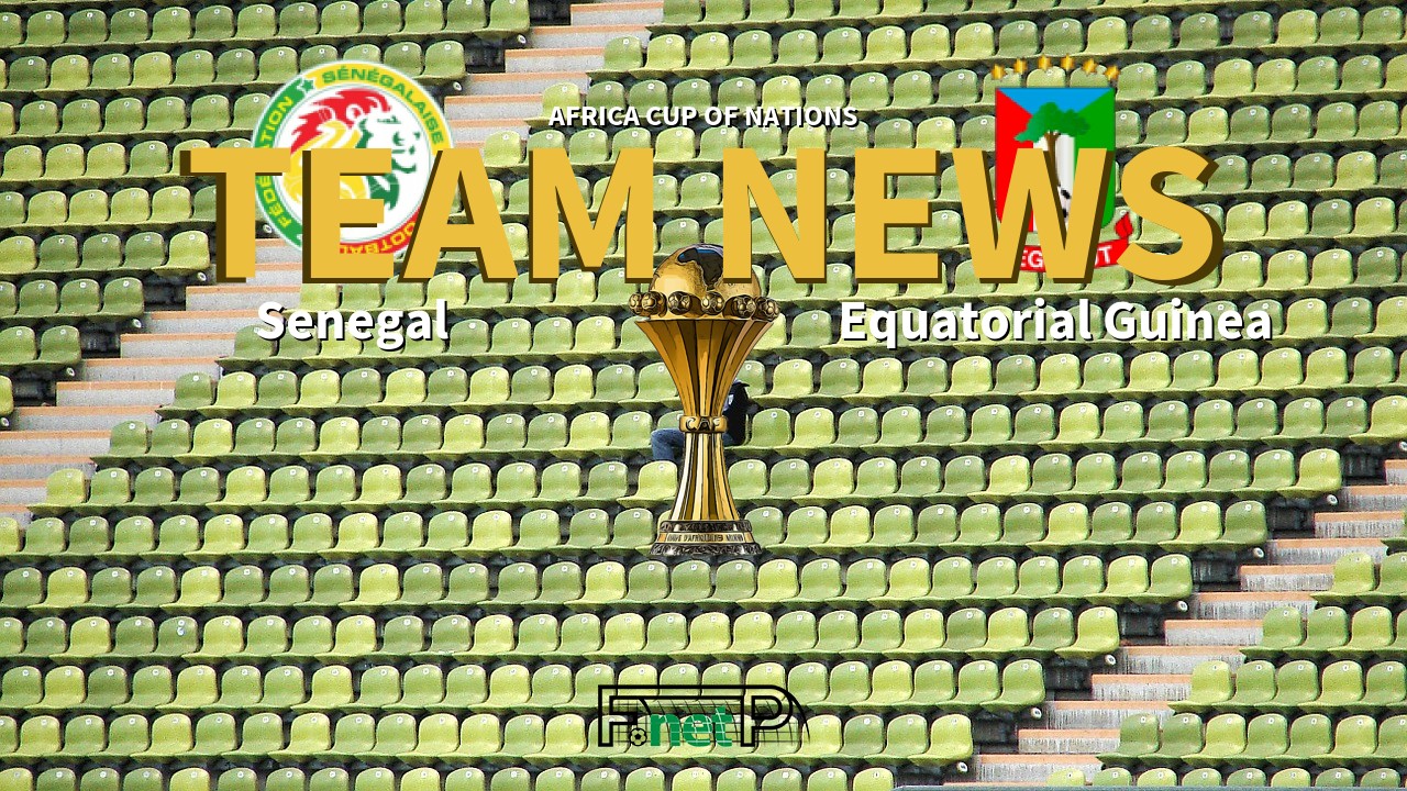 Africa Cup of Nations News: Senegal vs Equatorial Guinea Confirmed Line-ups