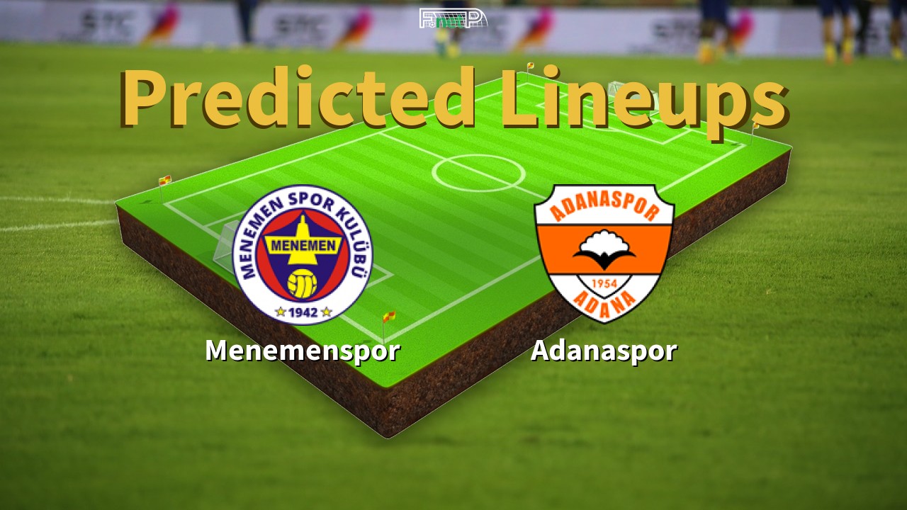 Predicted Lineups and Player Updates for Menemen Belediyespor vs Adanaspor 06/02/22 - 1. Lig News