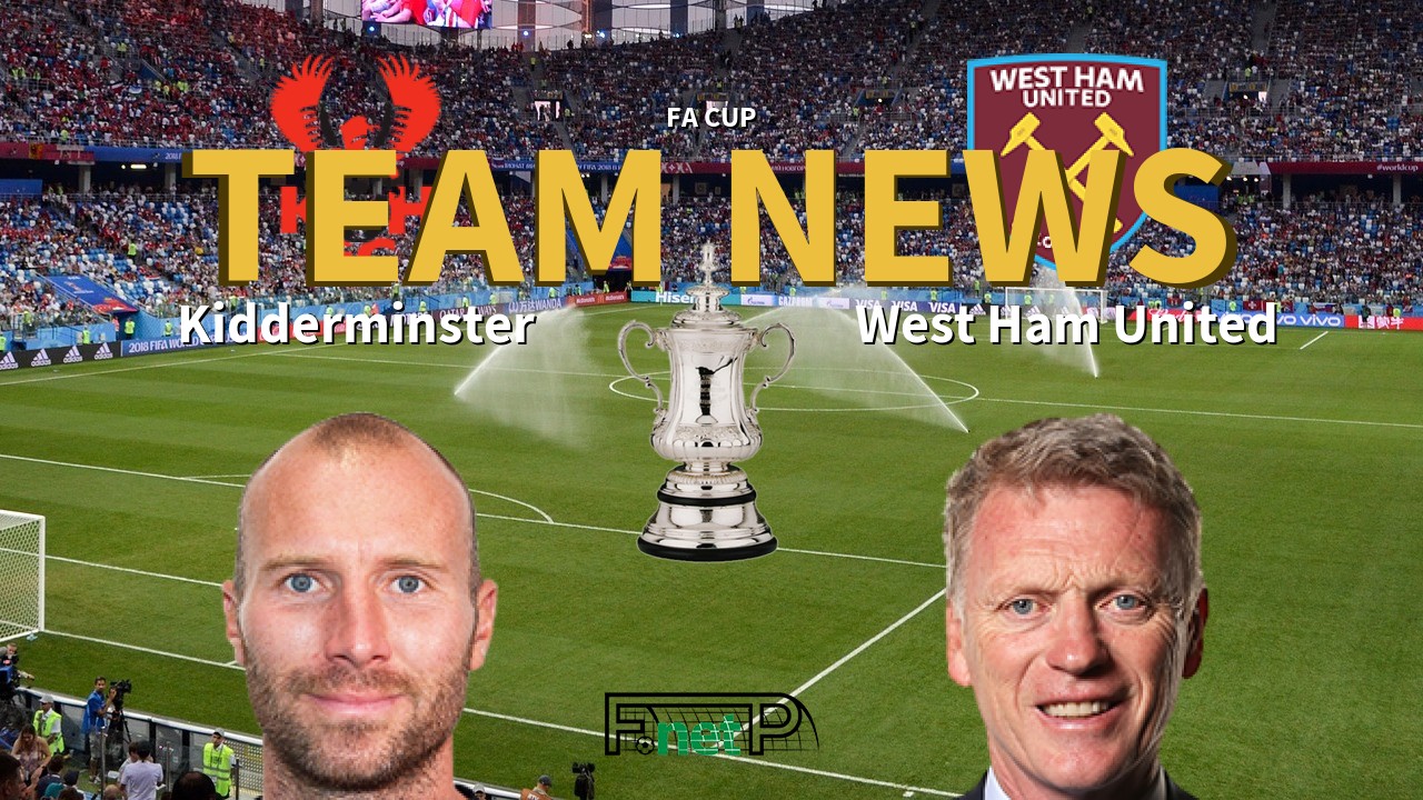 FA Cup News: Kidderminster Harriers vs West Ham United Confirmed Line-ups