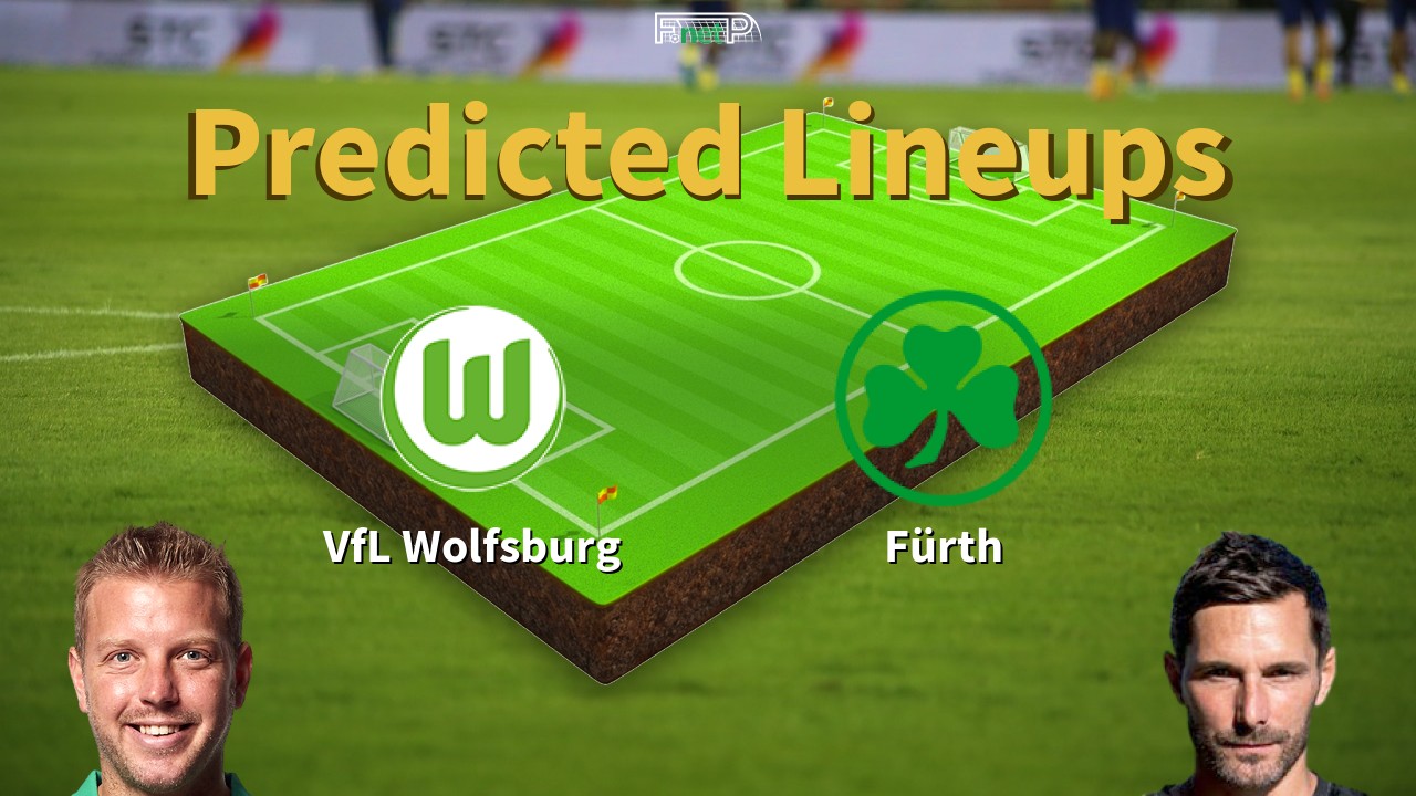 Predicted Lineups and Player News for VfL Wolfsburg vs Greuther Furth 06/02/22 - Bundesliga 1 News
