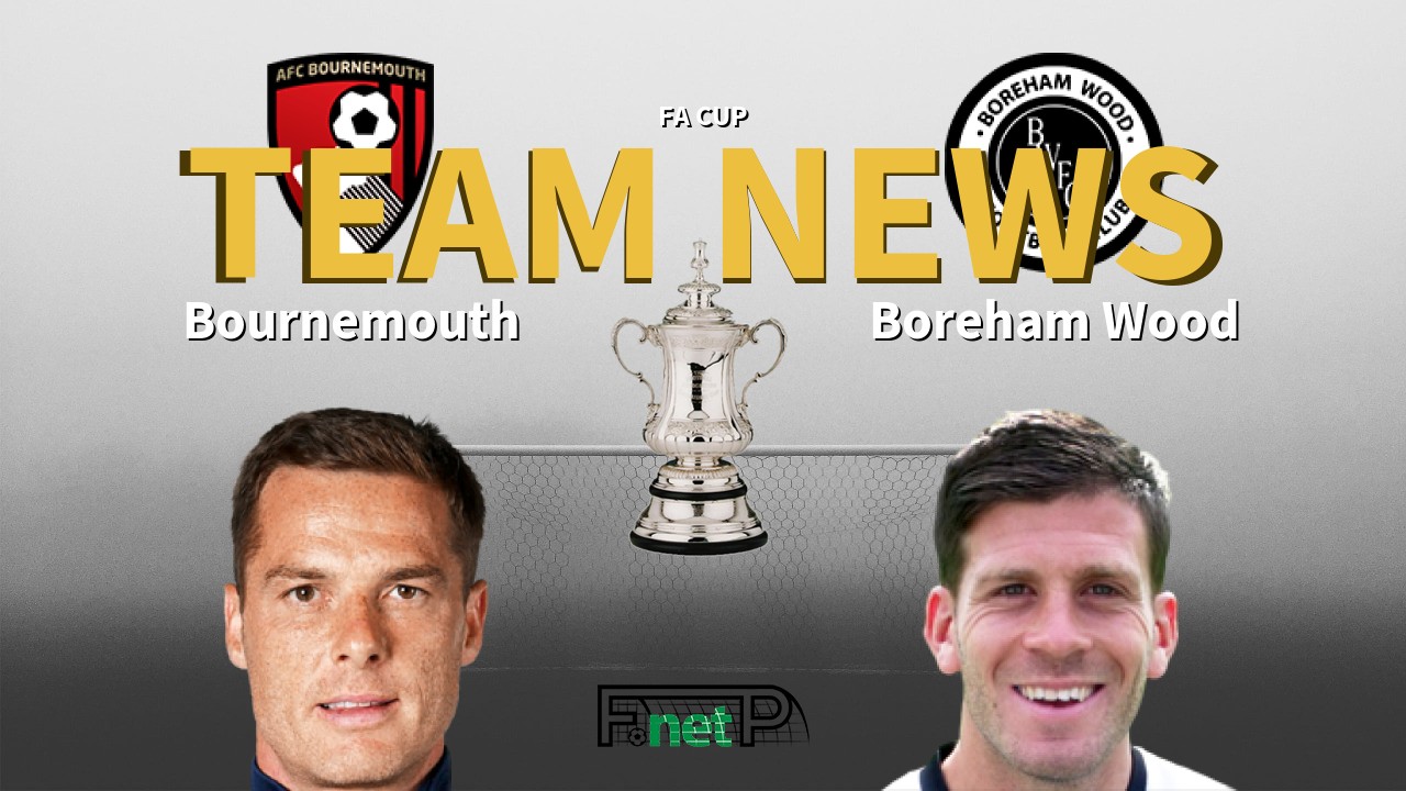 FA Cup News: Bournemouth vs Boreham Wood Confirmed Line-ups