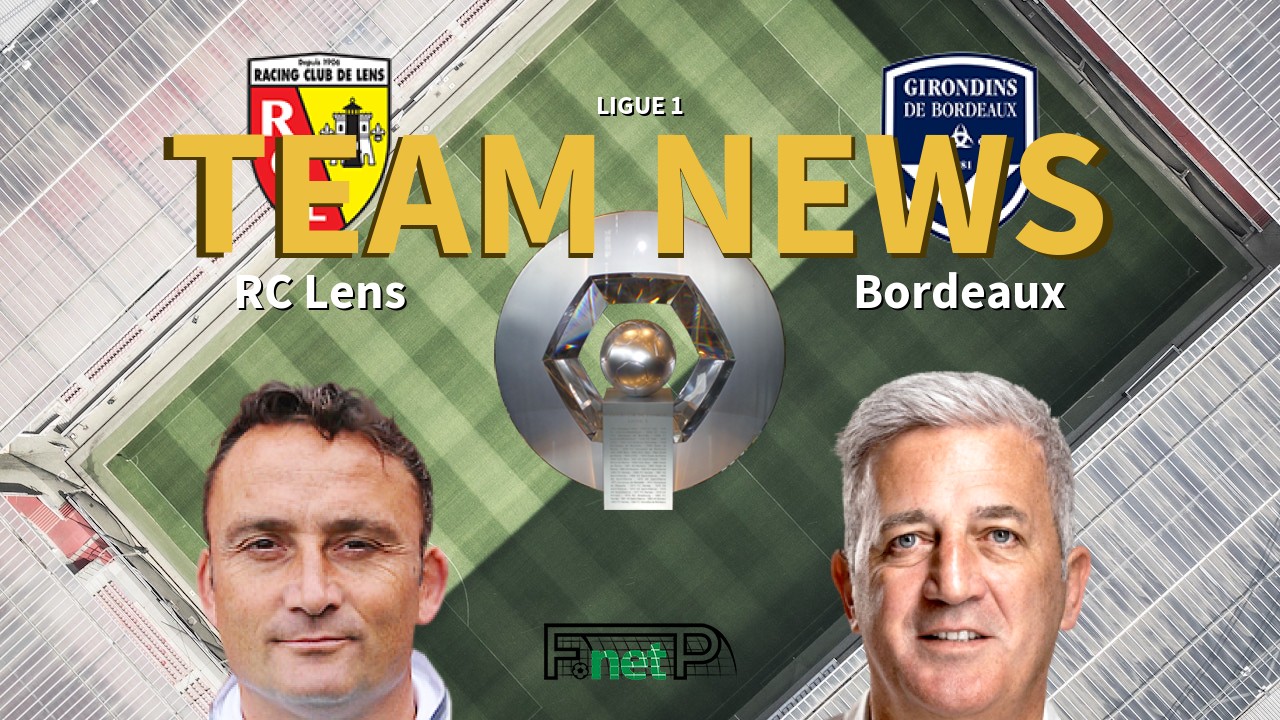 Ligue 1 News: RC Lens vs Bordeaux Confirmed Line-ups