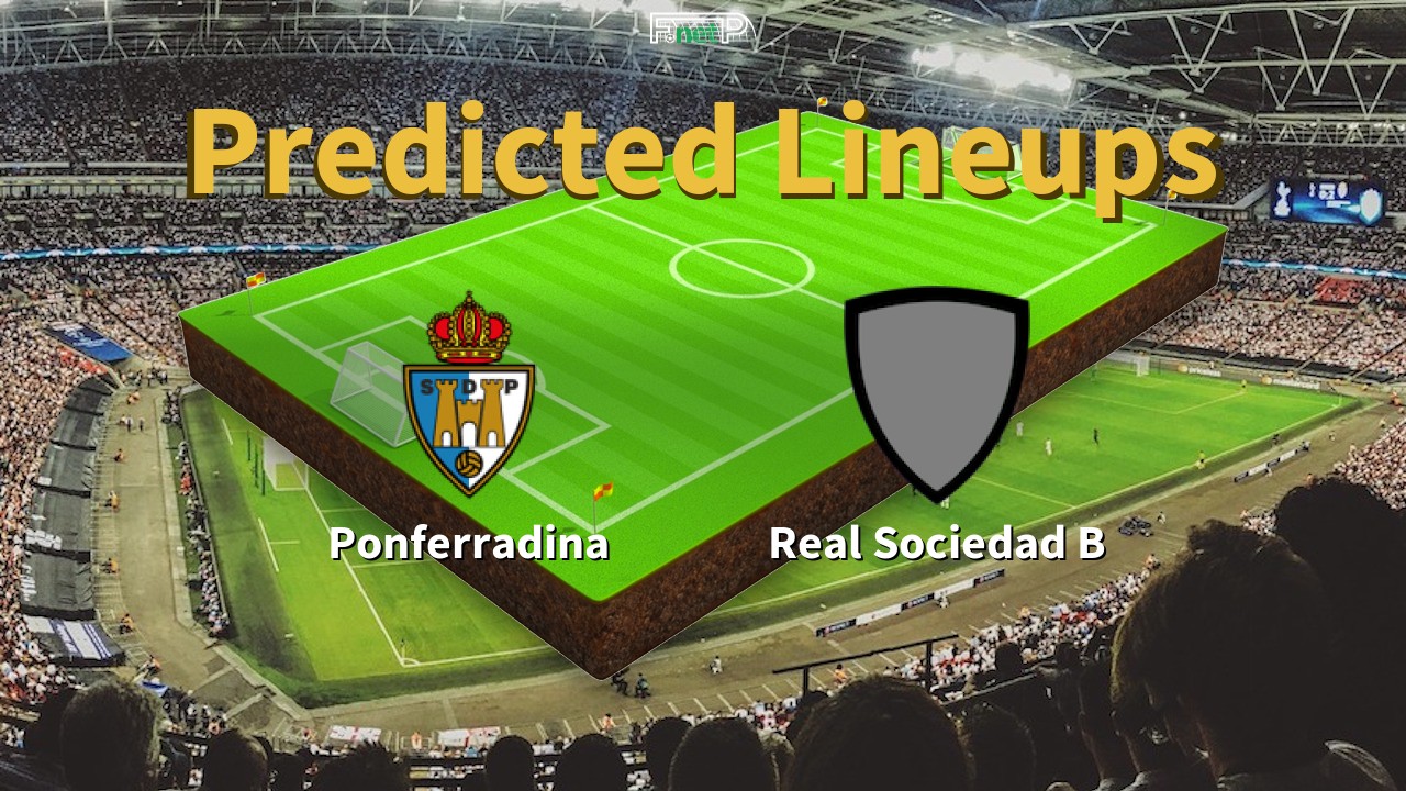 Predicted Lineups and Player Updates for Ponferradina vs Real Sociedad B 14/02/22 - La Liga 2 News