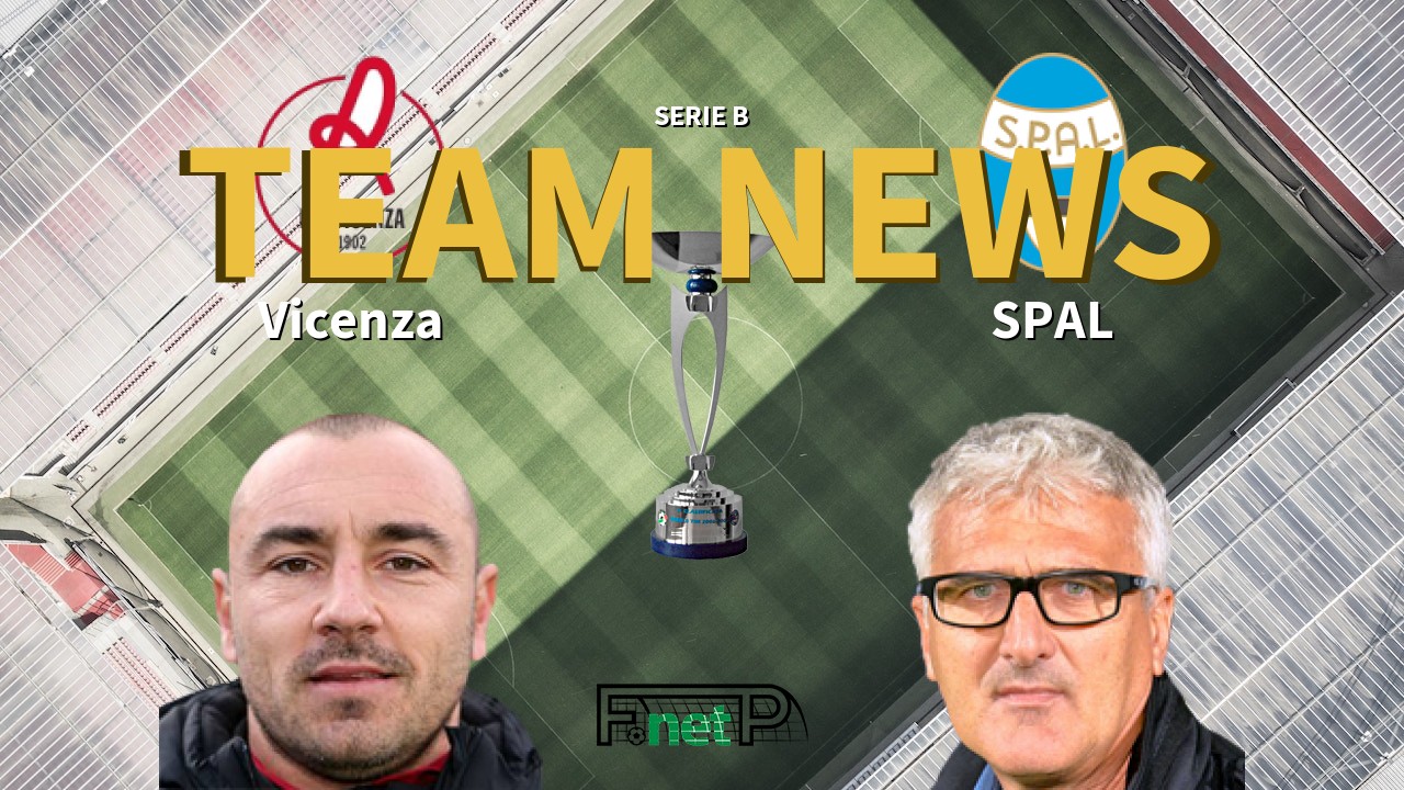 Serie B News: Vicenza vs SPAL Confirmed Line-ups