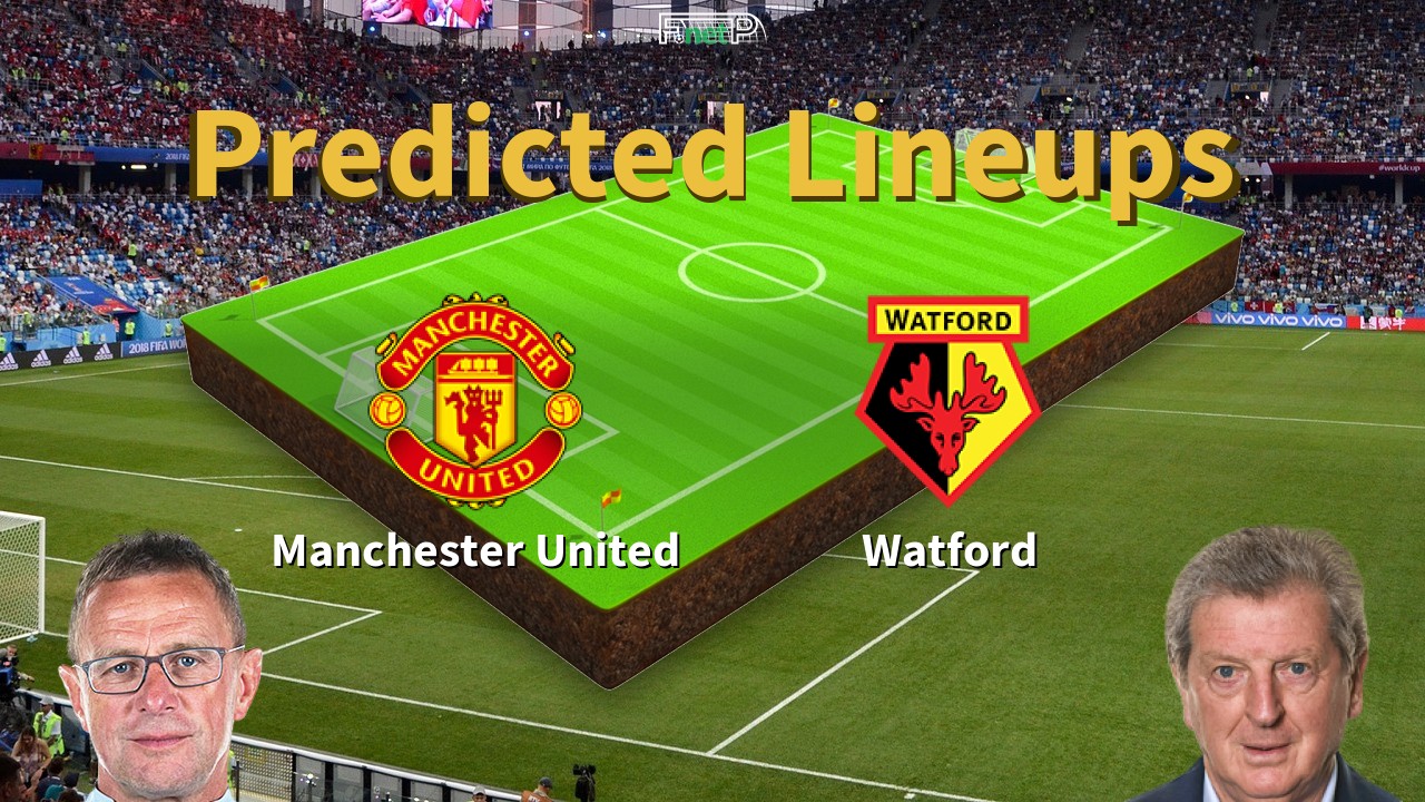 Predicted Lineups and Player Updates for Manchester United vs Watford 26/02/22 - Premier League News