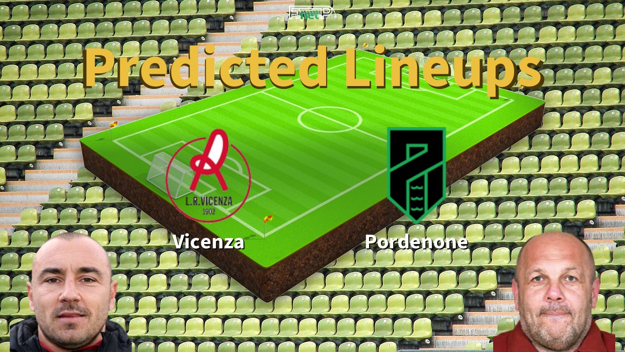 Predicted Lineups and Player News for Vicenza vs Pordenone 26/02/22 - Serie B News