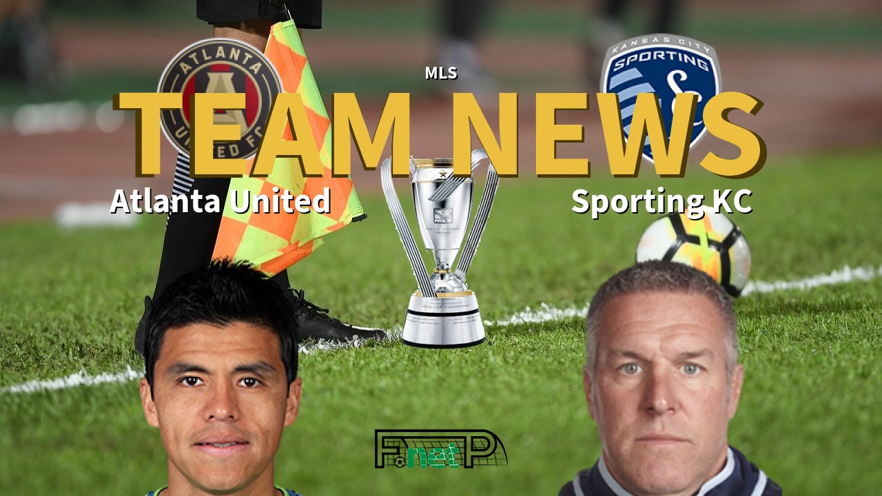 MLS News: Atlanta United vs Sporting Kansas City Confirmed Line-ups