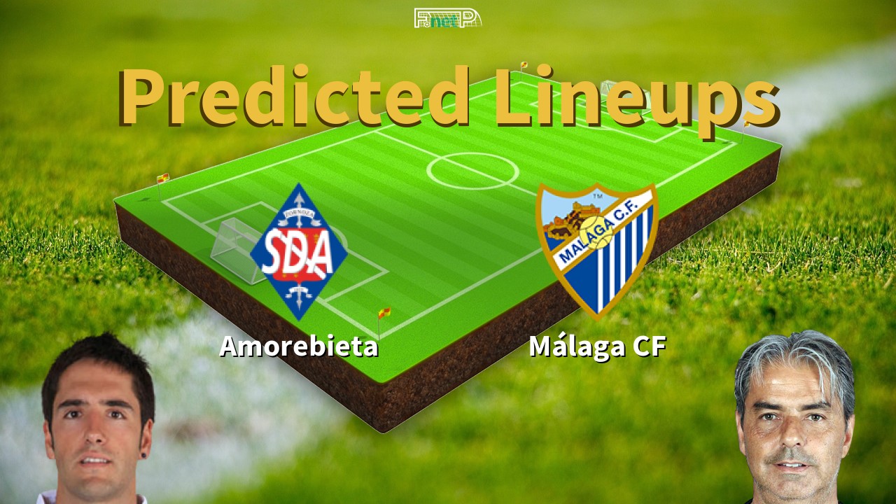 Predicted Lineups and Player Updates for Amorebieta vs Málaga 06/03/22 - La Liga 2 News