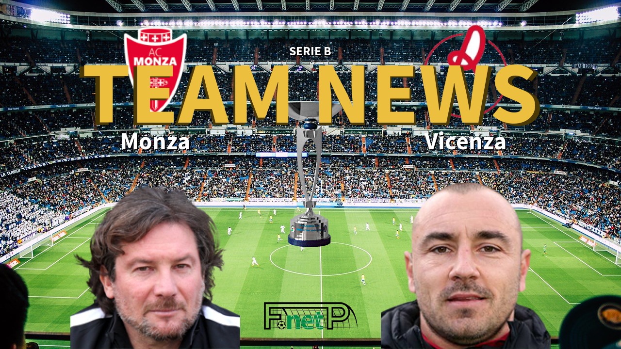 Serie B News: Monza vs Vicenza Confirmed Line-ups