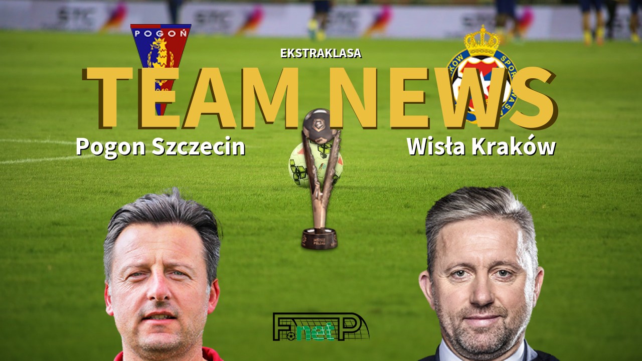 Ekstraklasa News: Pogon Szczecin vs Wisła Kraków Confirmed Line-ups