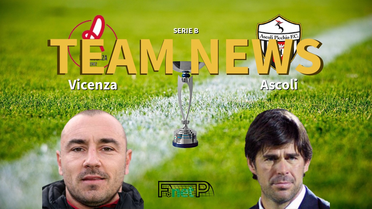 Serie B News: Vicenza vs Ascoli Confirmed Line-ups