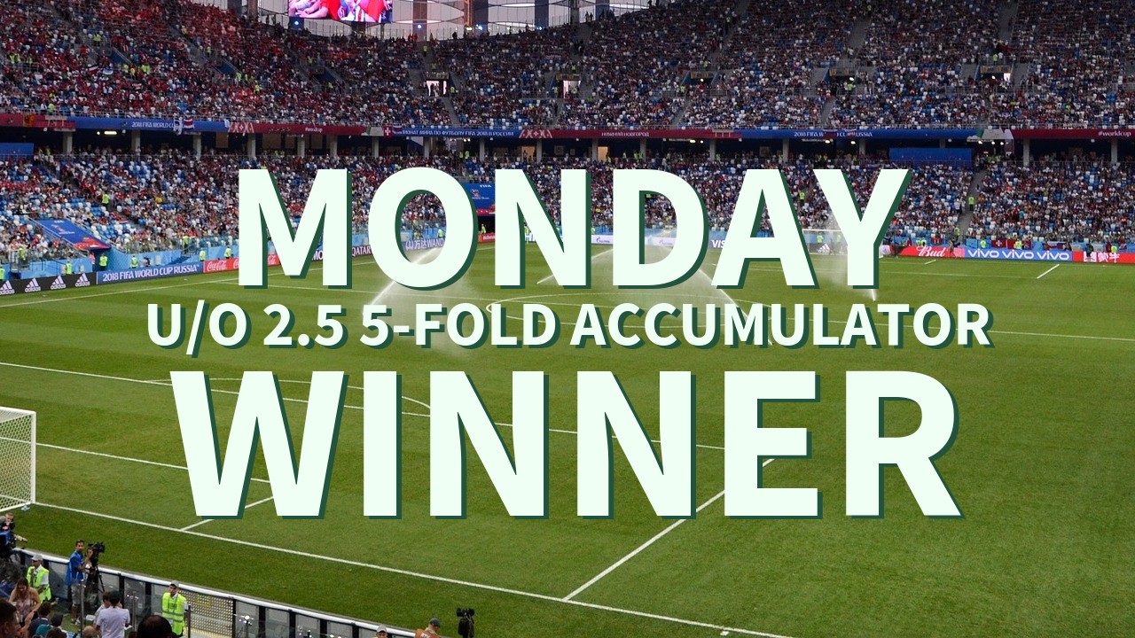 Monday 17/1 U/O 2.5 5-Fold Accumulator Comes In!