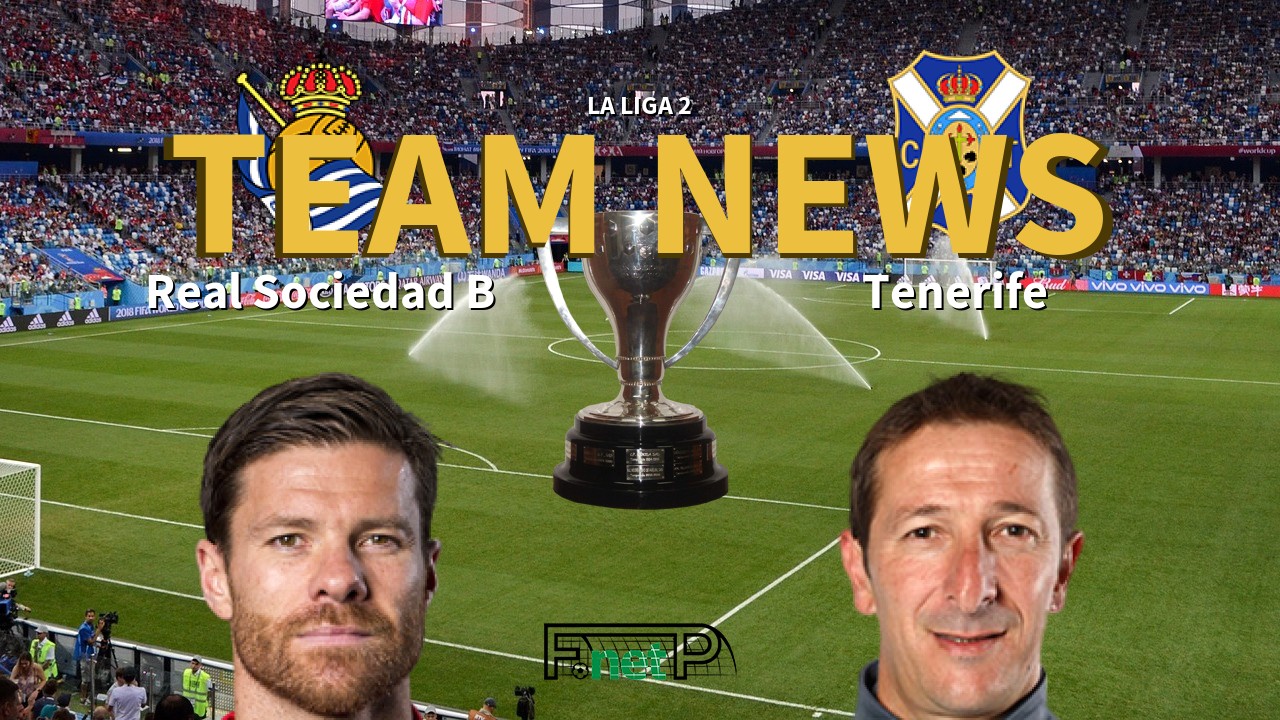 La Liga 2 News: Real Sociedad B vs Tenerife Confirmed Line-ups