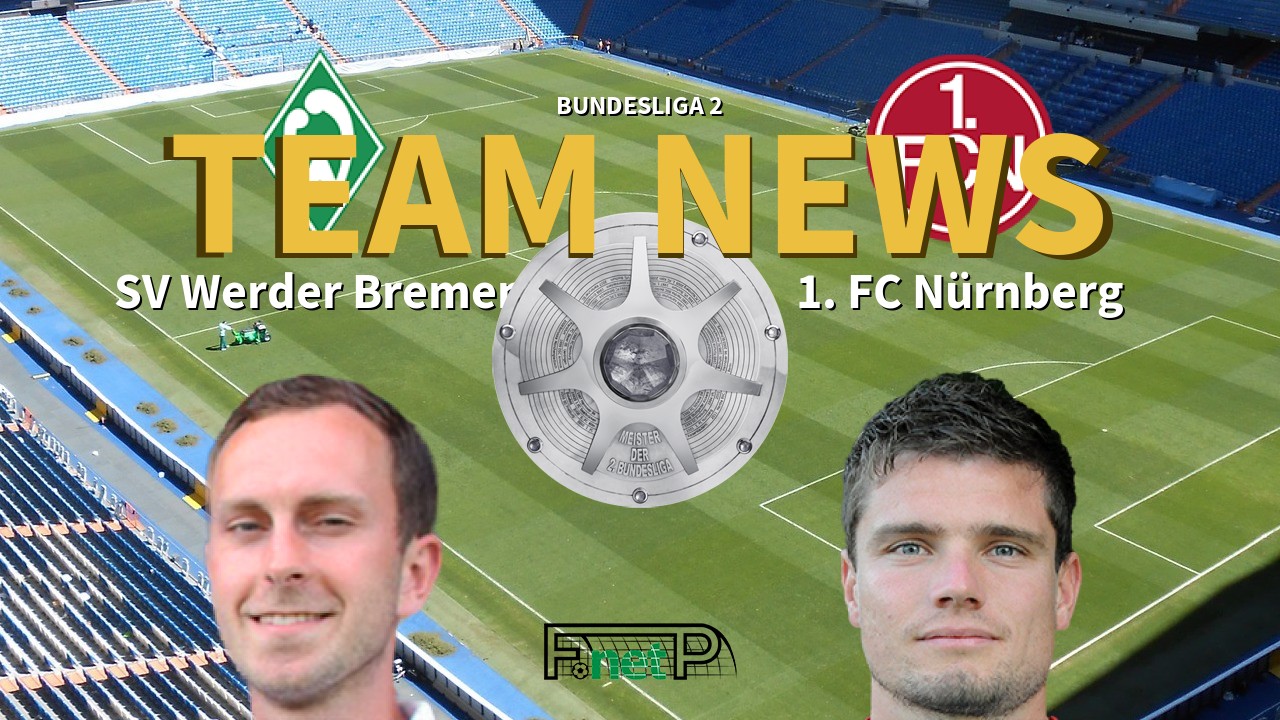 Bundesliga 2 News: Werder Bremen vs Nuremberg Confirmed Line-ups