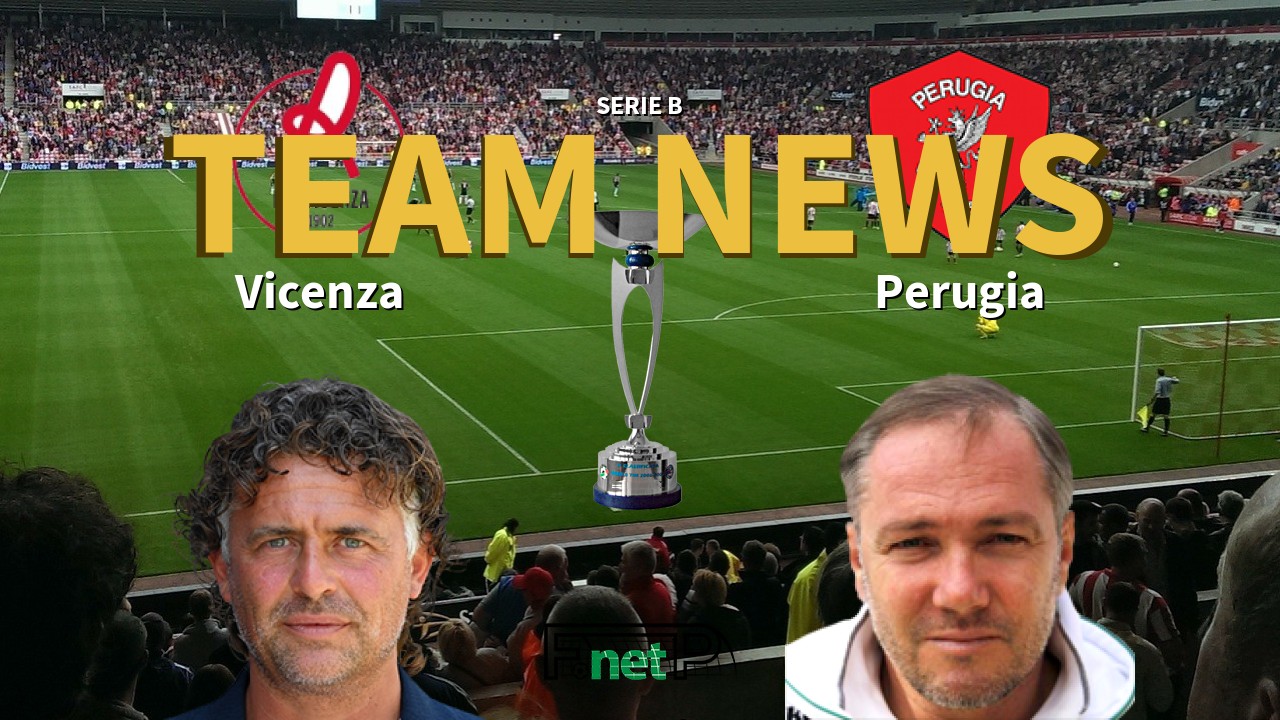 Serie B News: Vicenza vs Perugia Confirmed Line-ups