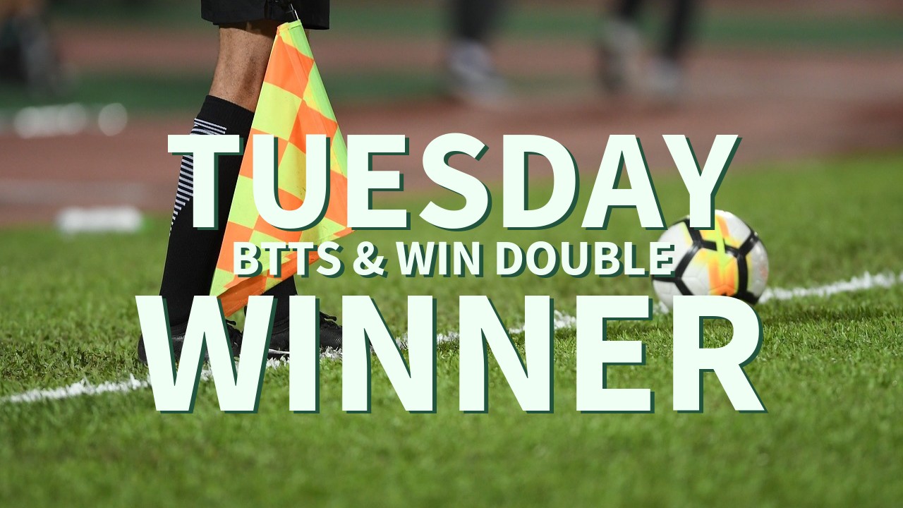 Tuesday 6/1 BTTS & Win Double Wins!