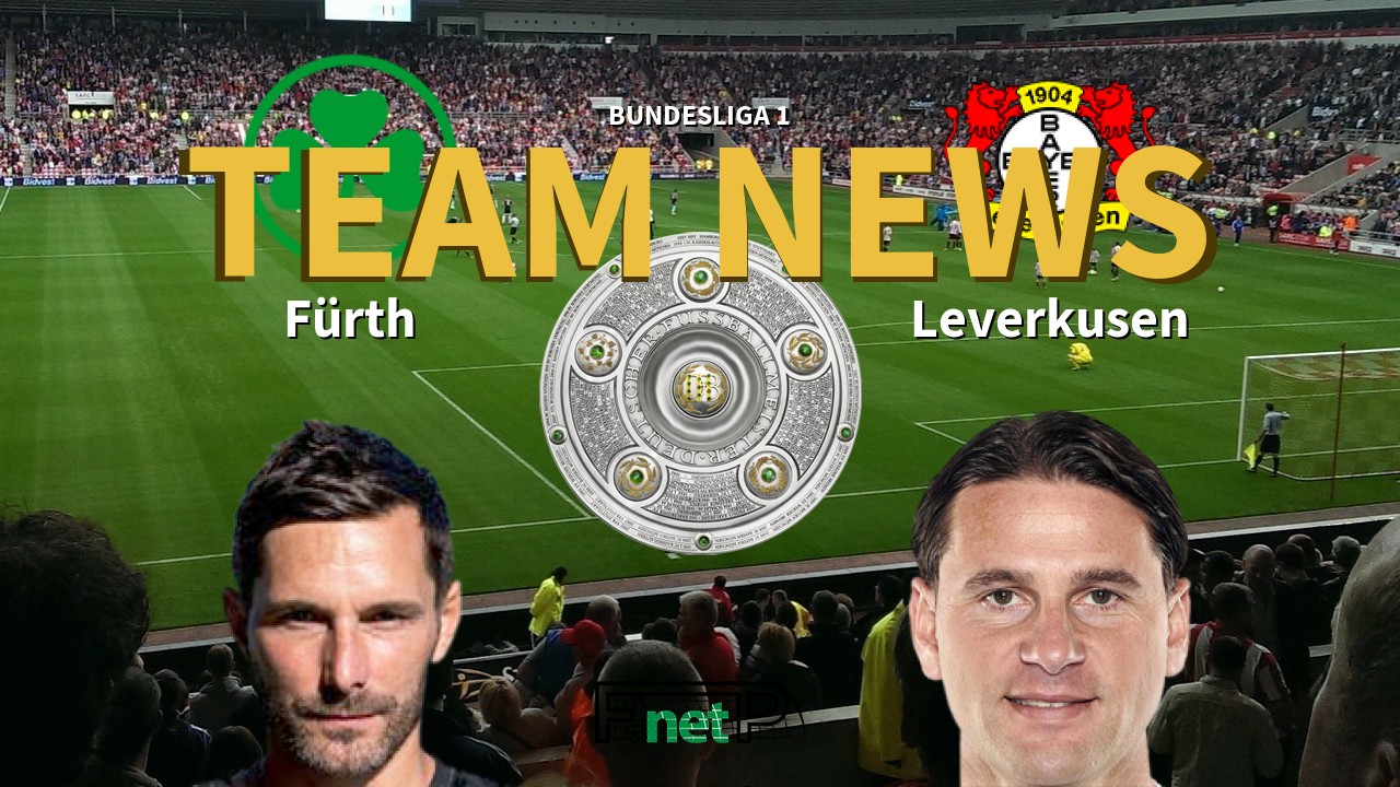 Bundesliga 1 News: Greuther Furth vs Bayer Leverkusen Confirmed Line-ups