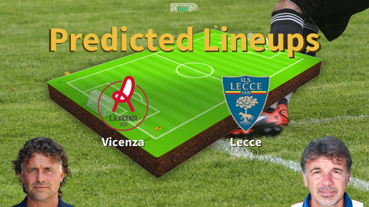 Predicted Lineups and Player Updates for Vicenza vs Lecce 30/04/22 - Serie B News