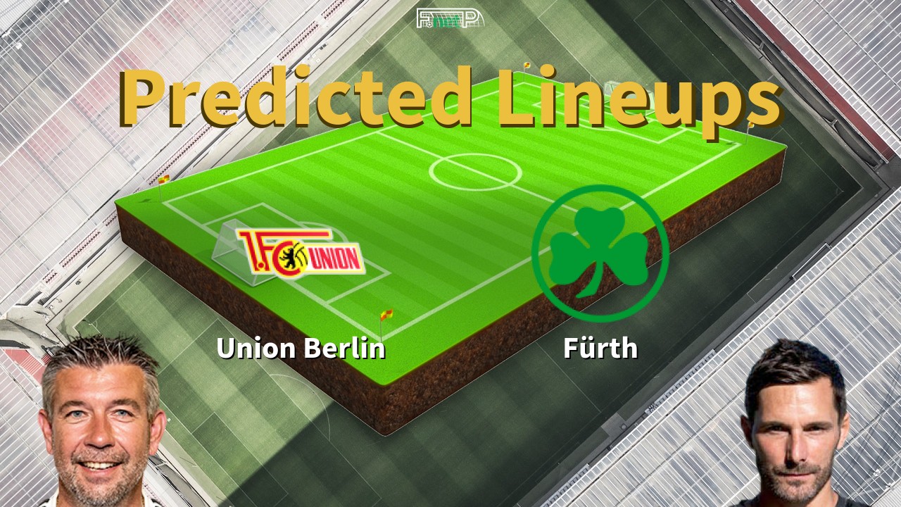 Predicted Lineups and Player News for Union Berlin vs Greuther Furth 29/04/22 - Bundesliga 1 News