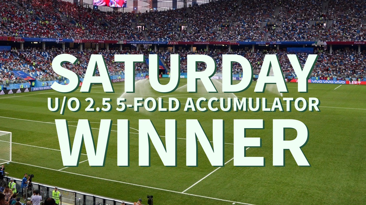 Saturday 11/1 U/O 2.5 5-Fold Accumulator Wins!